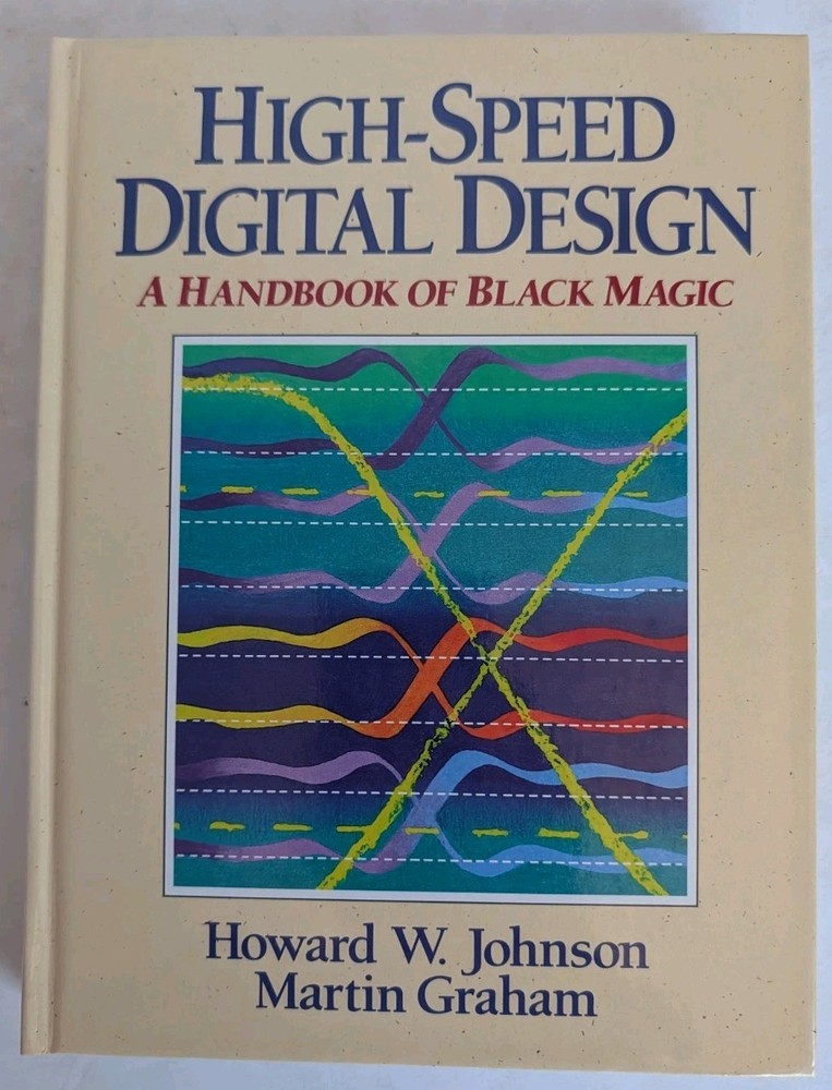 High Speed Digital Design : A Handbook of Black Magic by Martin Graham and…