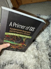 A Primer of GIS: Fundamental Geographic and Cartographic Concepts