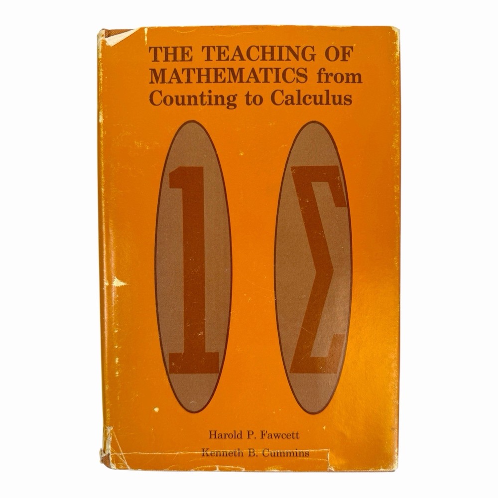 Teaching of Mathematics From Counting to Calculus Fawcett Cummins 1970 HC