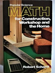 MATH FOR CONSTRUCTION, WORKSHOP AND THE HOME by Robert Scharff – HC/DJ