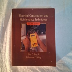 Electrical Construction and Maintenance Techniques Second Edition