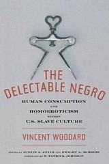 The Delectable Negro – Human Consumption and Homoeroticism within US Slave Cult…