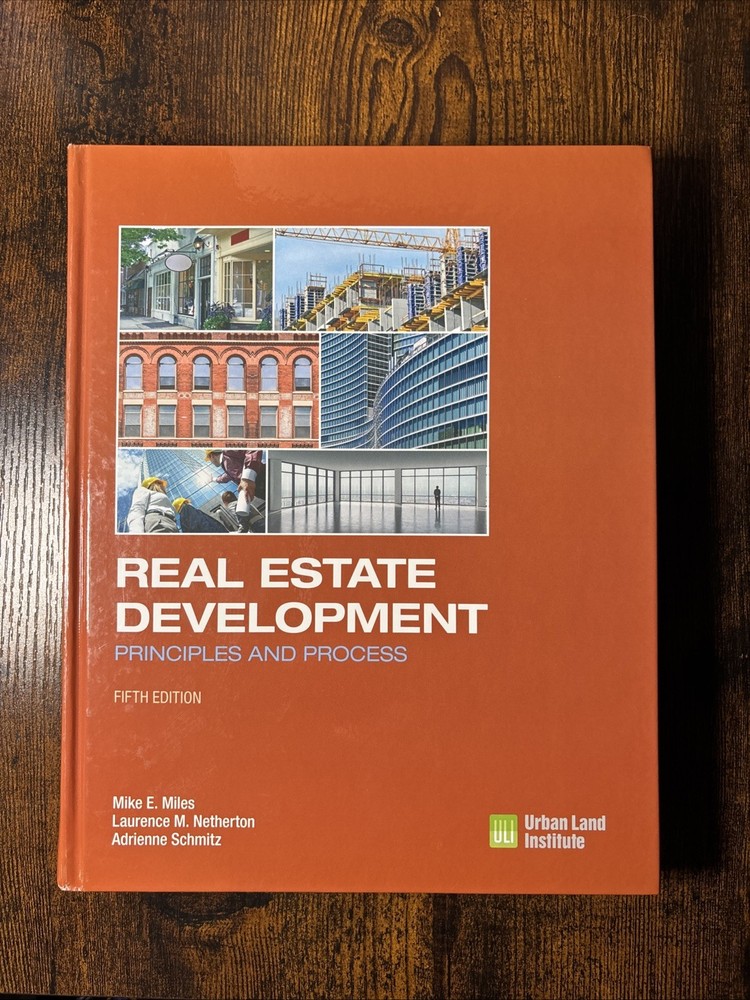 Real Estate Development – 5th Edition: – Hardcover, by Miles Mike E.