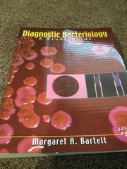 DIAGNOSTIC BACTERIOLOGY: A STUDY GUIDE By Bartelt ,Margaret A. PHD
