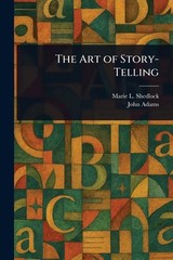 The Art of Story-Telling by Marie L. Shedlock Paperback Book