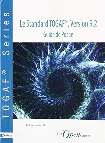 Le Standard Togaf, Version 9.2 – Guide de Poche (Open Group Series), Josey..