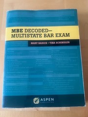 Bar Review Ser.: MBE Decoded : Multistate Bar Exam by Mary Basick and Tina…