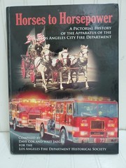 2012 Book HORSES TO HORSEPOWER by Cox & Jaeger Photo History LA Fire Dept LAFD