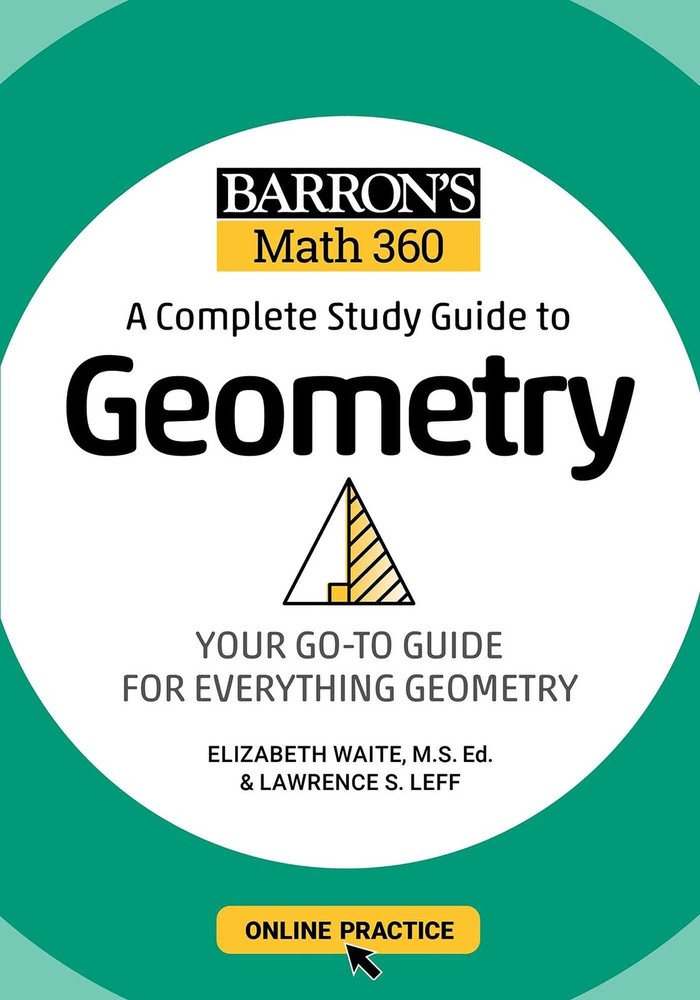 Barron’s Math 360: A Complete Study Guide to Geometry with Online Practice (…