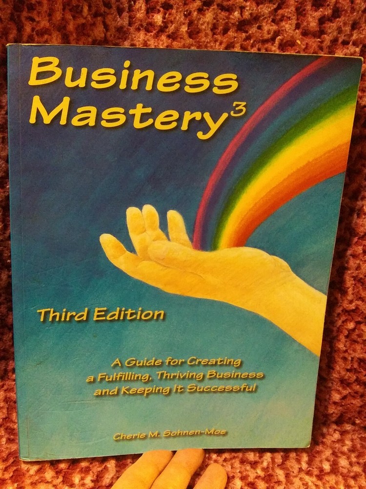 BUSINESS MASTERY BY CHERIE M. SOHNEN-MOE