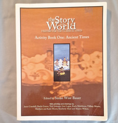 The Story of the World Activity Book One: Ancient Times by Susan Wise Bauer 2001