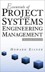 Essentials of Project and Systems Engineering Management Howard E
