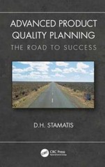 Advanced Product Quality Planning: The Road to Success by D H Stamatis: New