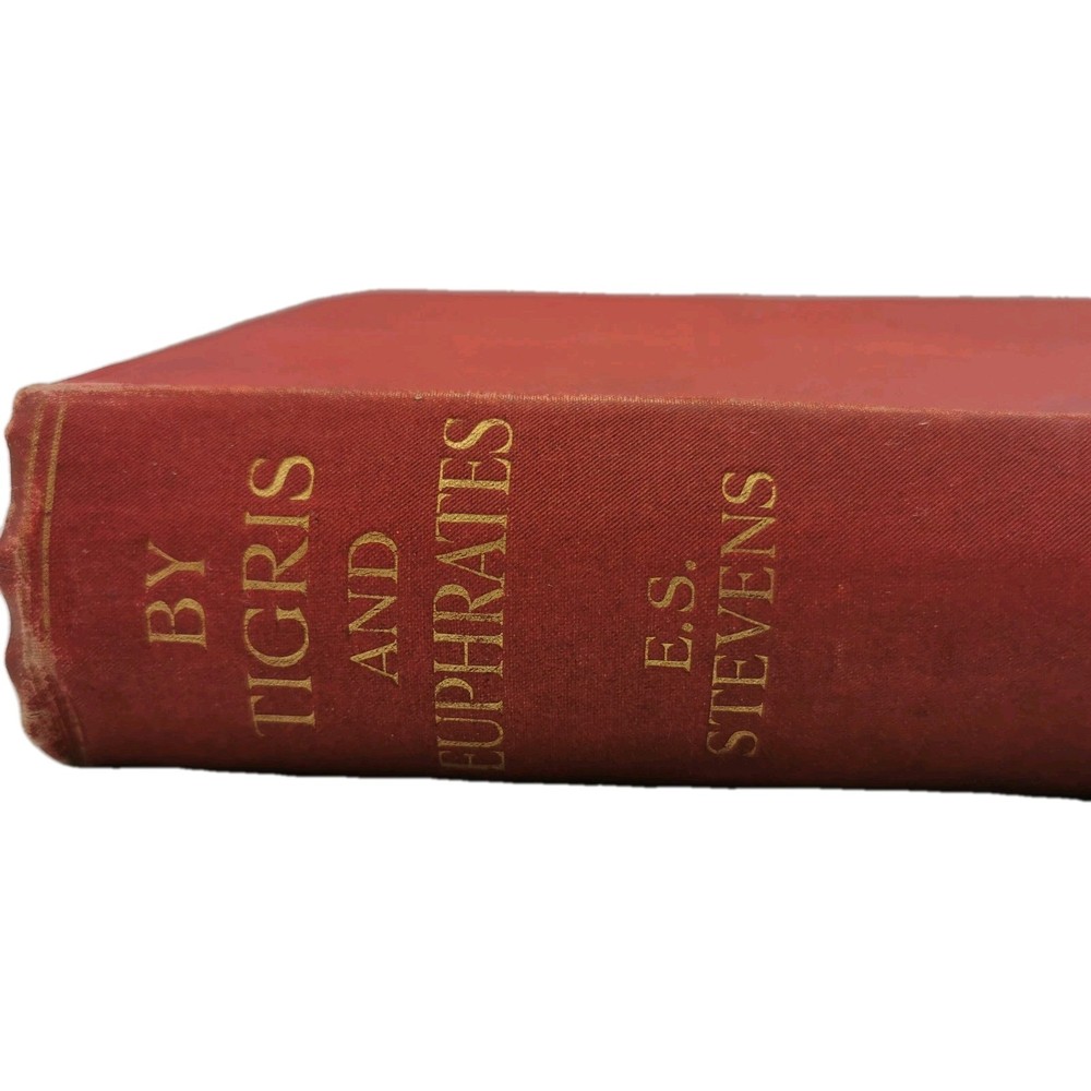 BY TIGRIS AND EUPHRATES E.S. Stevens Red Cover 1923 1st Edition Rare Good