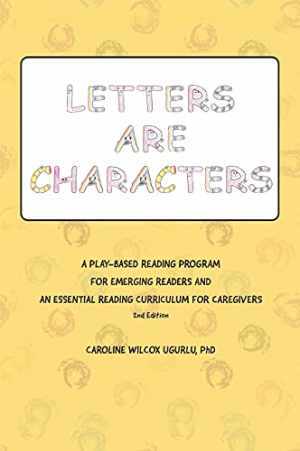 Letters are Characters: A Play-Based, – Hardcover, by Ugurlu PhD Caroline – Good