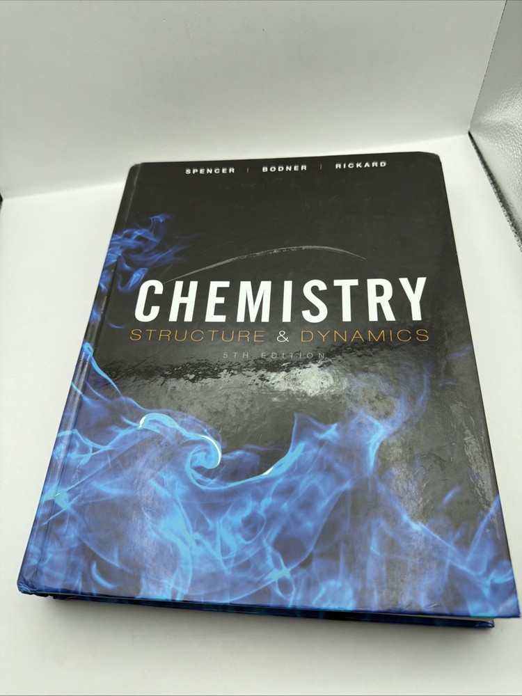 Chemistry: Structure and Dynamics 5th Edition Hardcover Spencer Bodner Rickard