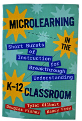 Microlearning in the K-12 Classroom: Short Bursts of Instruction for B Paperback