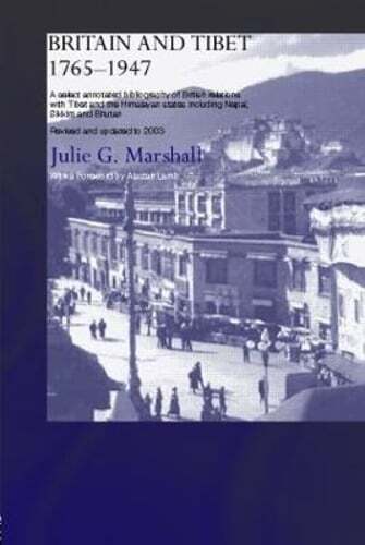Britain and Tibet 1765-1947: A Select Annotated Bibliography of British: New