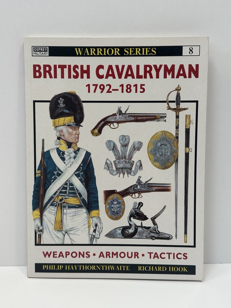 British Cavalryman 1792-1815 Issue 8 – Philip Haythornthwaite – Paperback