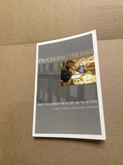 Processing the Past : Contesting Authority in History and the Archives, Paper…