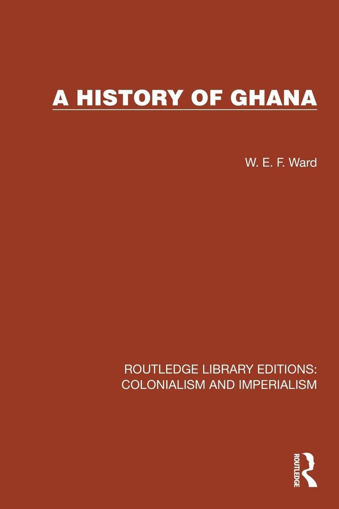A History of Ghana by W.E.F. Ward (English) Paperback Book