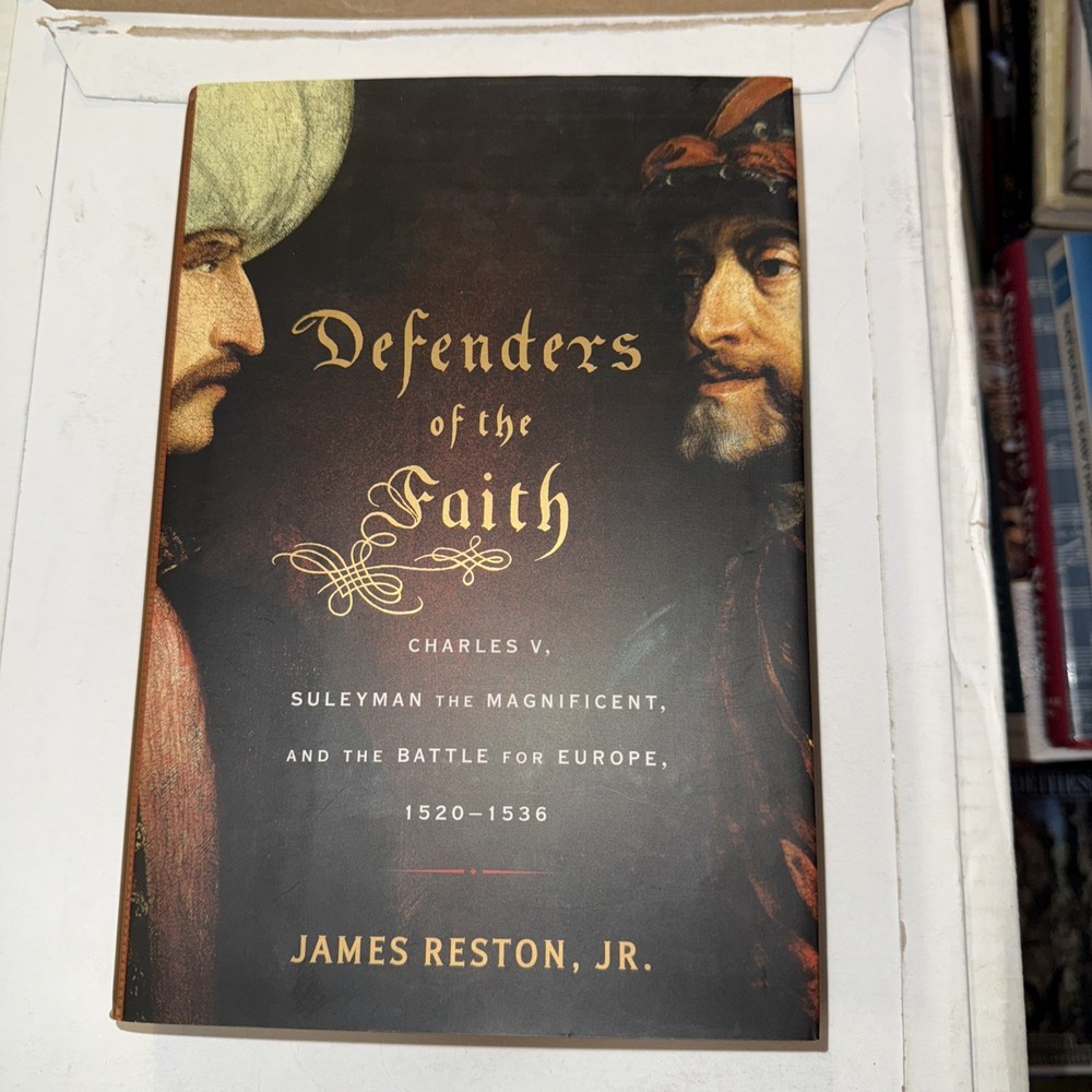 DEFENDERS OF THE FAITH: CHARLES V, SULEYMAN THE By James Reston – Hardcover NOS