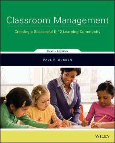 Classroom Management: Creating a Successful K-12 Learning Community – VERY GOOD
