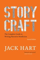 Storycraft, Second Edition: The Complete Guide to Writing Narrative Nonfiction..