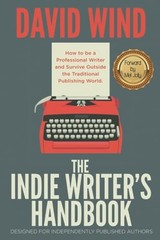 The Indie Writer’s Handbook: Designed for Independently Published Authors