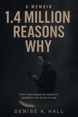 1.4 Million Reasons Why: How I was targeted by experts in deception- and found m