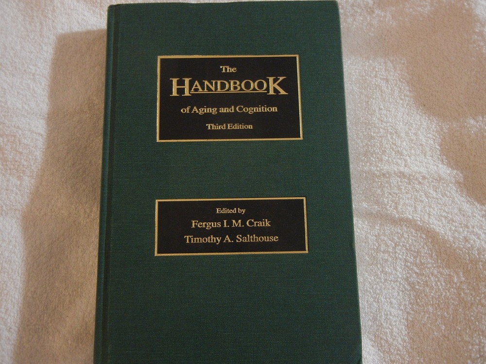 The Handbook of Aging and Cognition: Third Edition – Craik, Fergus I.M.|Salt…