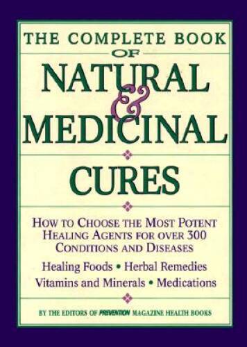 The Complete Book of Natural Medicinal Cures: How to Choose the Mo – VERY GOOD