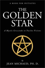 The Golden Star: A Mystic Crescendo in Twelve Visions (Paperback or Softback)