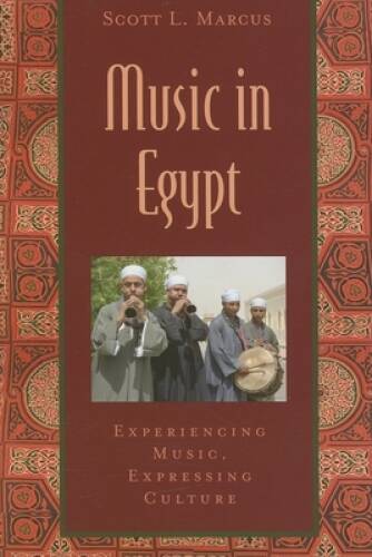 Music in Egypt: Experiencing Music, Expressing Culture Includes CD (Globa – GOOD