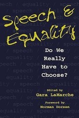 Speech and Equality: Do We Really Have to Choose? [Paperback] Lamarche, Gara