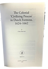 The Colonial “Civilizing Process” in Dutch Formosa, 1624 – 1632 cy Chiu Hsin-hui