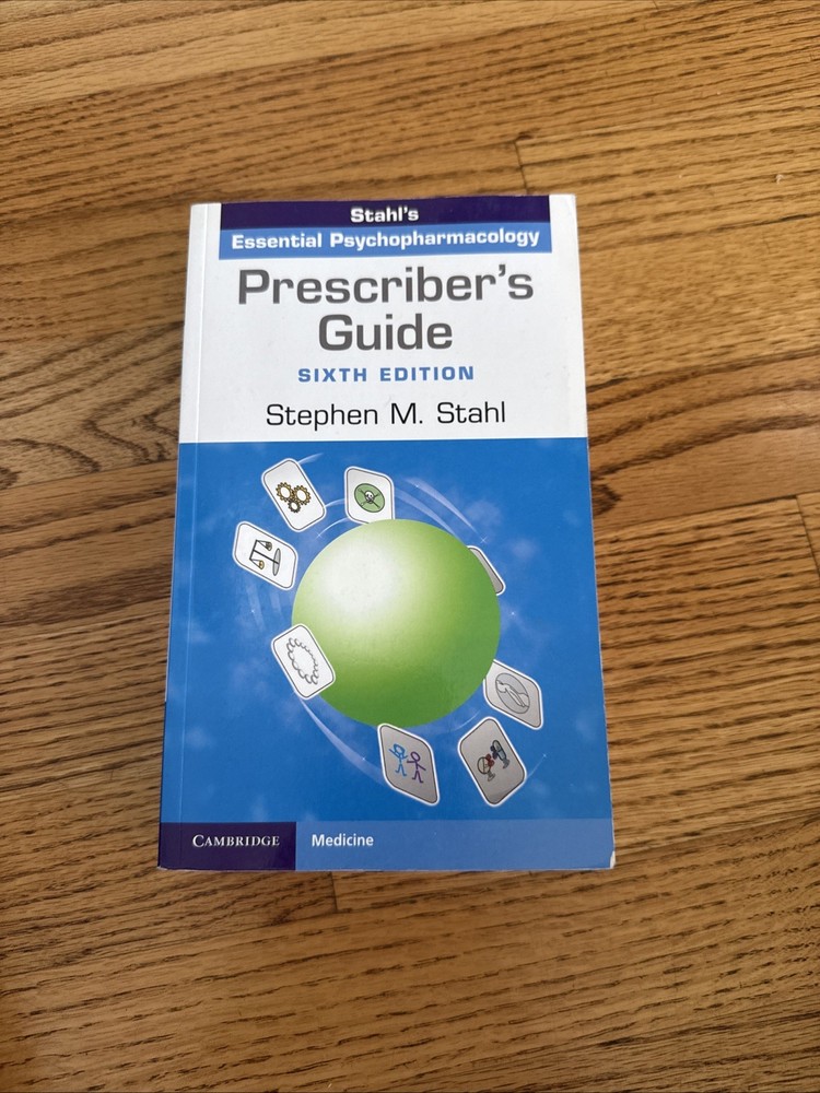 Prescriber’s Guide : Stahl’s Essential Psychopharmacology