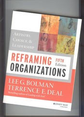 Reframing Organizations: Artistry, Choice, and Leadership