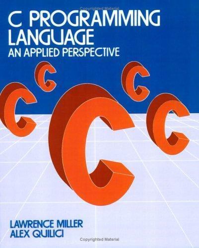 C Programming Language; Wiley Self Teaching Guide- paperback, 0471825603, Miller
