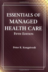 ESSENTIALS OF MANAGED HEALTH CARE, 5TH EDITION By Peter R. Kongstvedt EXCELLENT