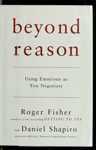 Beyond Reason: Using Emotions as You Negotiate by Shapiro, Daniel,Fisher, Roger,