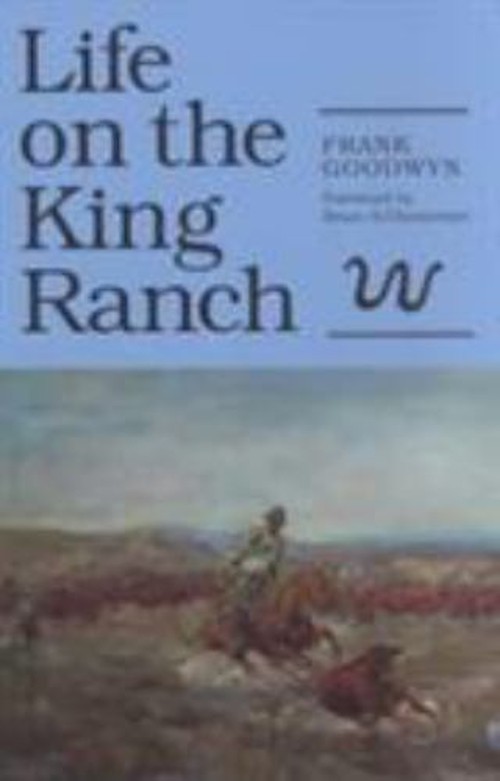 Life on the King Ranch Paperback Goodwyn F