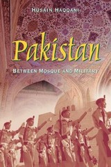 Pakistan : Between Mosque and Military Perfect Husain Haqqani