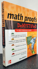 Math Proofs Demystified by Stan Gibilisco , Paperback A Self Teaching Book