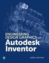 Engineering Design Graphics with Autodesk Inventor 2020 by James Bethune: Used