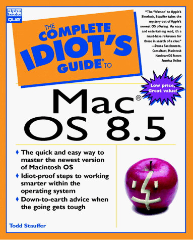 Complete Idiot’s Guide to MAC OS 8.5 (The Complete Idiot’s Guide)