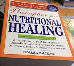 Prescription for Nutritional Healing, 4th Edition by Phyllis A. Balch Cnc