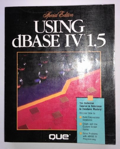 Using dBASE IV 1.5/Special Edition By Steve Davis