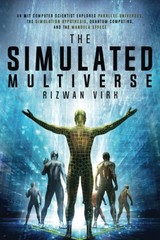 The Simulated Multiverse: An MIT Computer Scientist Explores Parallel Univer…