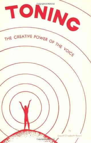 Toning: The Creative Power of – Paperback, by Laurel Elizabeth Keyes – Very Good